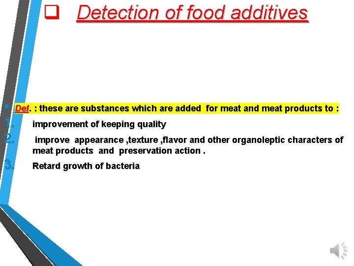 q Detection of food additives § Def. : these are substances which are added