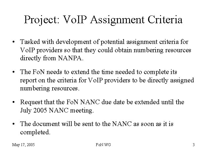 Project: Vo. IP Assignment Criteria • Tasked with development of potential assignment criteria for