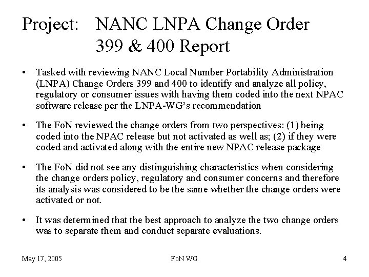 Project: NANC LNPA Change Order 399 & 400 Report • Tasked with reviewing NANC