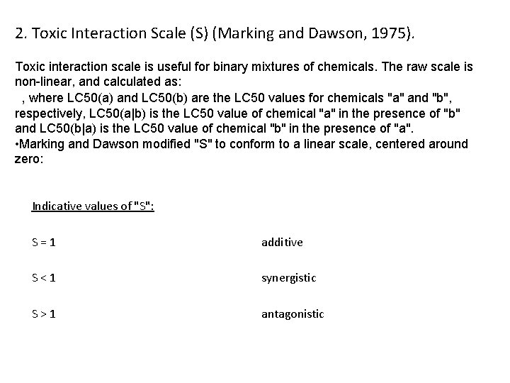 2. Toxic Interaction Scale (S) (Marking and Dawson, 1975). Toxic interaction scale is useful 2. Toxic Interaction Scale (S) (Marking and Dawson, 1975). Toxic interaction scale is useful