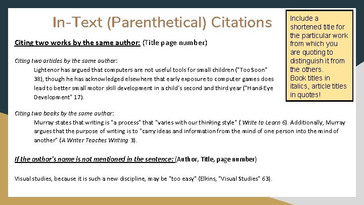 In-Text (Parenthetical) Citations Citing two works by the same author: (Title page number) Citing