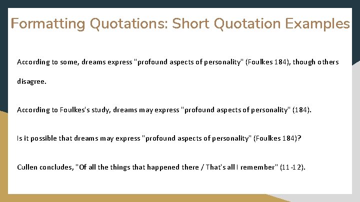 Formatting Quotations: Short Quotation Examples According to some, dreams express "profound aspects of personality"
