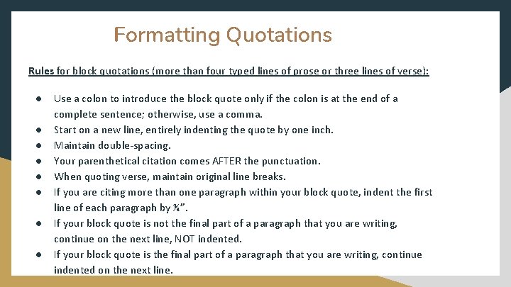 Formatting Quotations Rules for block quotations (more than four typed lines of prose or