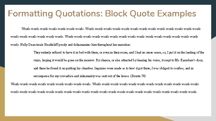 Formatting Quotations: Block Quote Examples Words words words words words words words words. Nelly