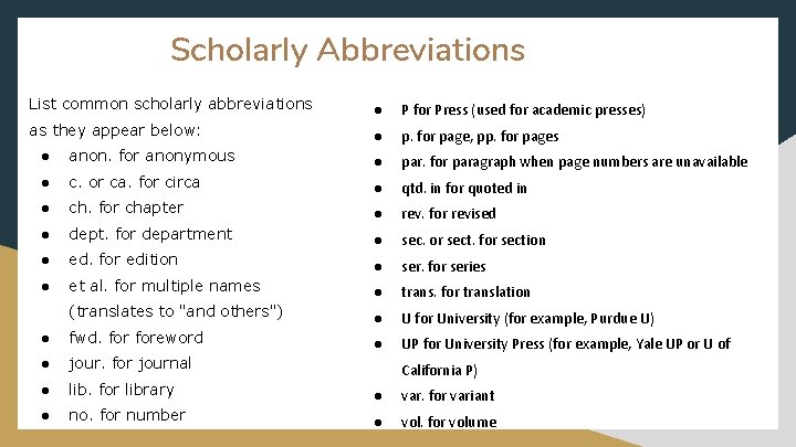 Scholarly Abbreviations List common scholarly abbreviations ● P for Press (used for academic presses)