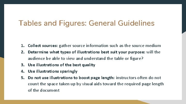 Tables and Figures: General Guidelines 1. Collect sources: gather source information such as the
