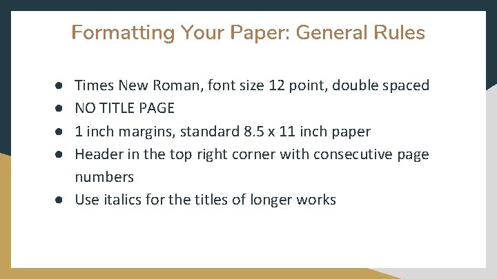 Formatting Your Paper: General Rules ● ● Times New Roman, font size 12 point,