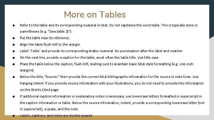 More on Tables ● Refer to the table and its corresponding numeral in-text. Do