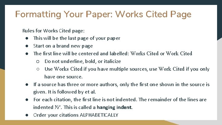 Formatting Your Paper: Works Cited Page Rules for Works Cited page: ● This will