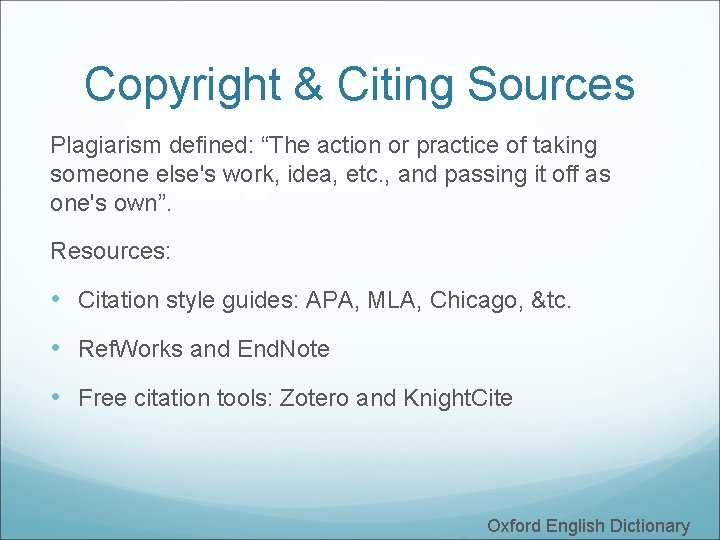 Copyright & Citing Sources Plagiarism defined: “The action or practice of taking someone else's