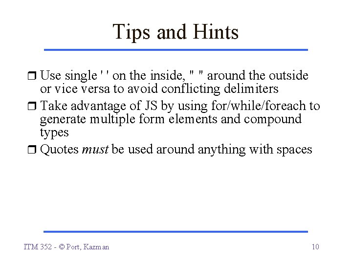 Tips and Hints Use single ' ' on the inside, " " around the Tips and Hints Use single ' ' on the inside, " " around the