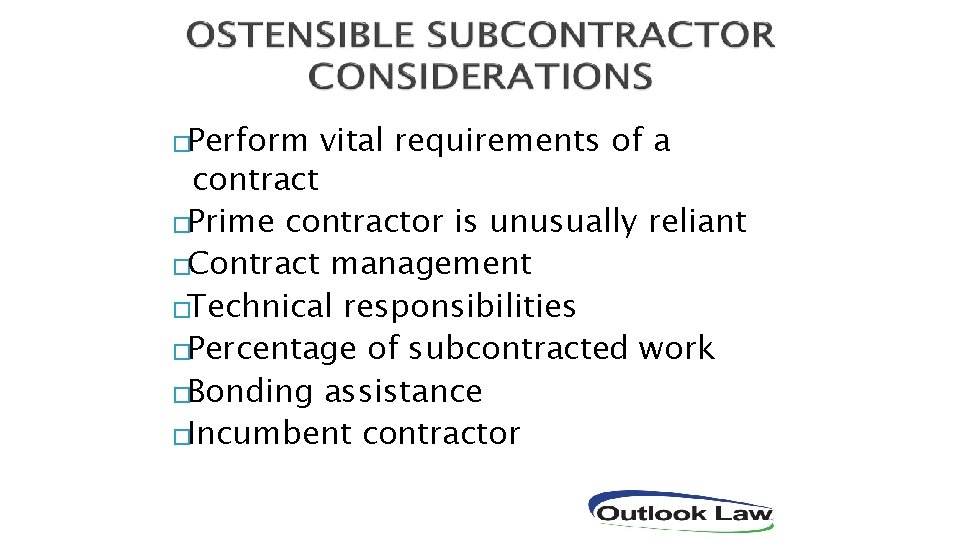 �Perform vital requirements of a contract �Prime contractor is unusually reliant �Contract management �Technical