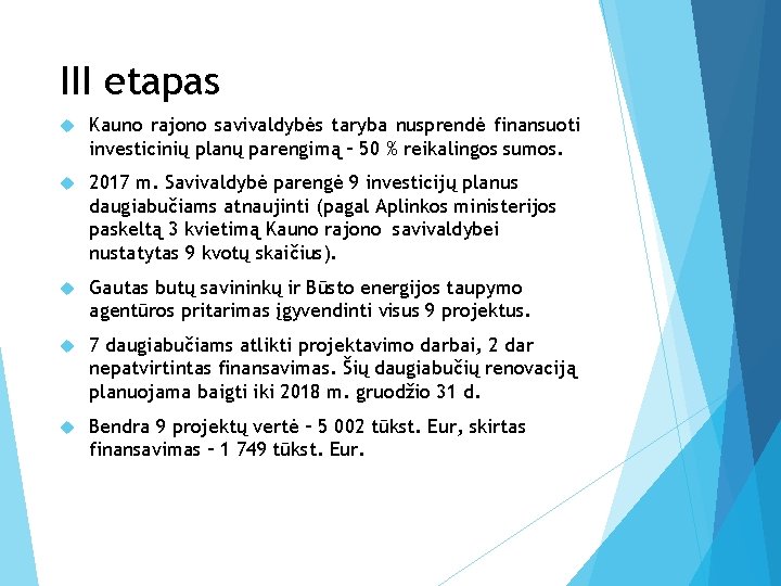 III etapas Kauno rajono savivaldybės taryba nusprendė finansuoti investicinių planų parengimą – 50 %