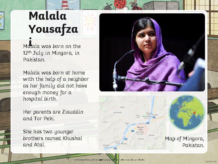 Malala Yousafza i was born on the Malala 12 th July in Mingora, in