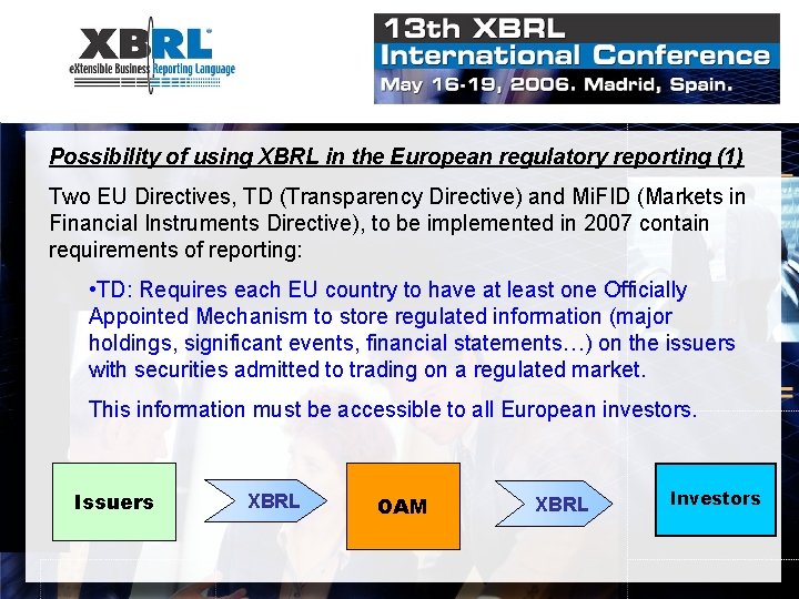 Possibility of using XBRL in the European regulatory reporting (1) Two EU Directives, TD