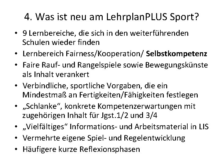 4. Was ist neu am Lehrplan. PLUS Sport? • 9 Lernbereiche, die sich in