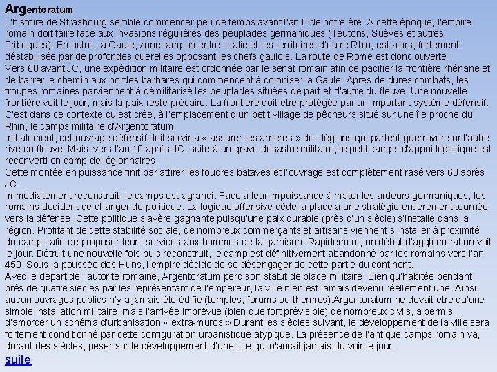 Argentoratum L’histoire de Strasbourg semble commencer peu de temps avant l’an 0 de notre