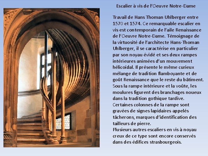 Escalier à vis de l’Oeuvre Notre-Dame Travail de Hans Thoman Uhlberger entre 1570 et