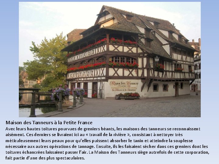 Maison des Tanneurs à la Petite France Avec leurs hautes toitures pourvues de greniers