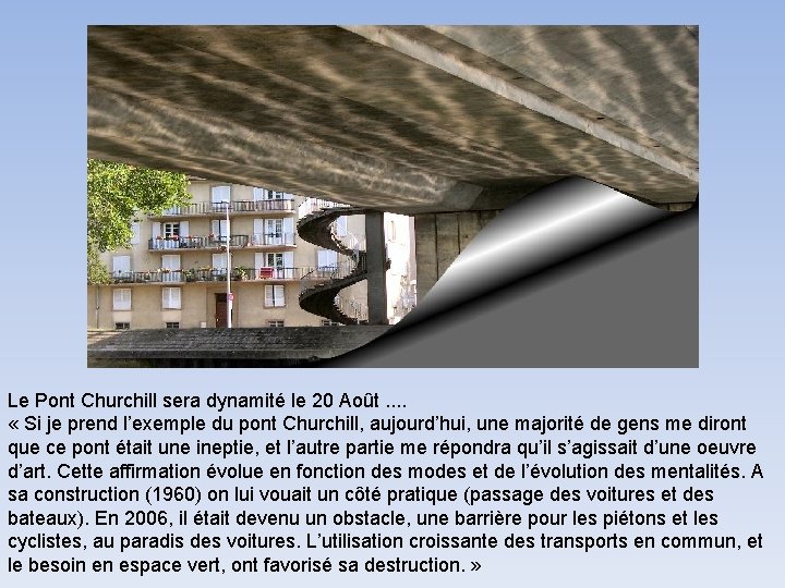 Le Pont Churchill sera dynamité le 20 Août. . « Si je prend l’exemple