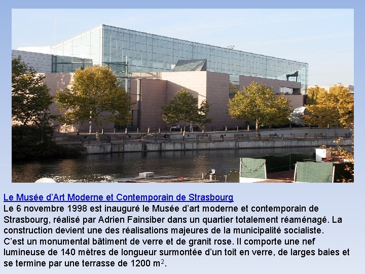 Le Musée d’Art Moderne et Contemporain de Strasbourg Le 6 novembre 1998 est inauguré