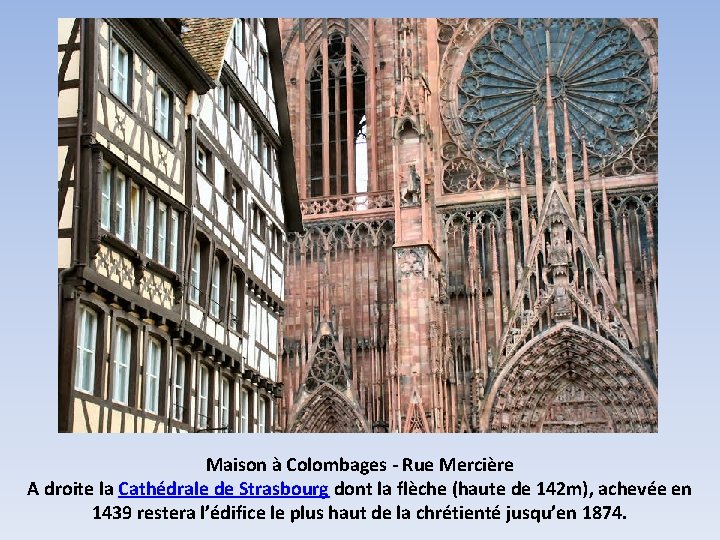 Maison à Colombages - Rue Mercière A droite la Cathédrale de Strasbourg dont la