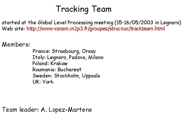Tracking Team started at the Global Level Processing meeting (15 -16/05/2003 in Legnaro) Web