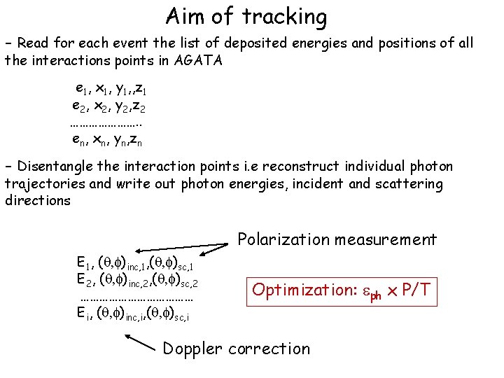 Aim of tracking - Read for each event the list of deposited energies and