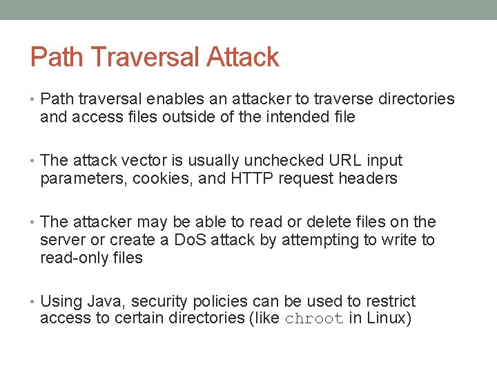 Path Traversal Attack • Path traversal enables an attacker to traverse directories and access