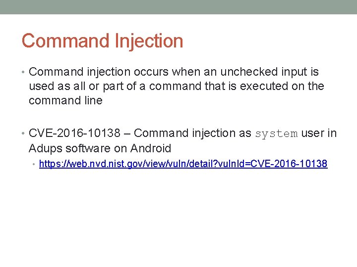 Command Injection • Command injection occurs when an unchecked input is used as all