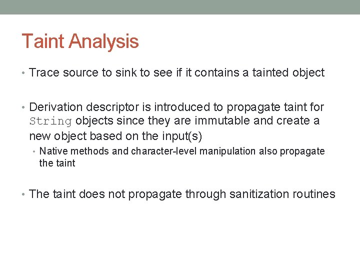 Taint Analysis • Trace source to sink to see if it contains a tainted