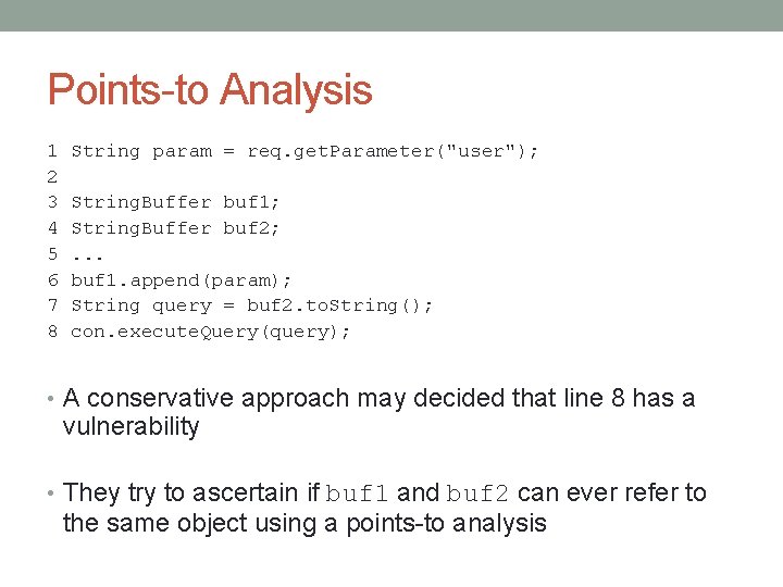 Points-to Analysis 1 2 3 4 5 6 7 8 String param = req.