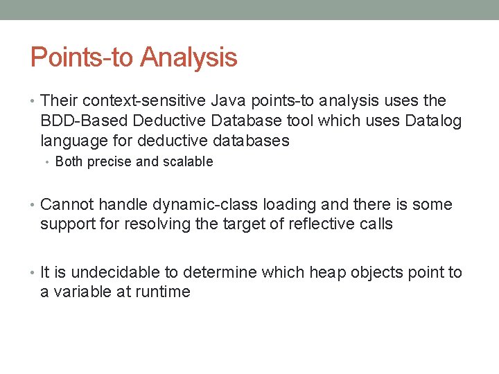 Points-to Analysis • Their context-sensitive Java points-to analysis uses the BDD-Based Deductive Database tool