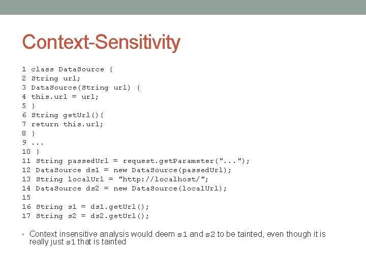 Context-Sensitivity 1 class Data. Source { 2 String url; 3 Data. Source(String url) {