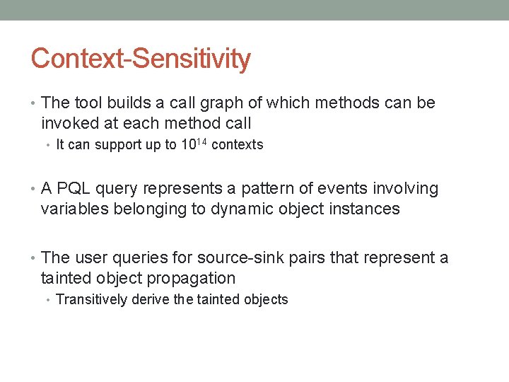 Context-Sensitivity • The tool builds a call graph of which methods can be invoked