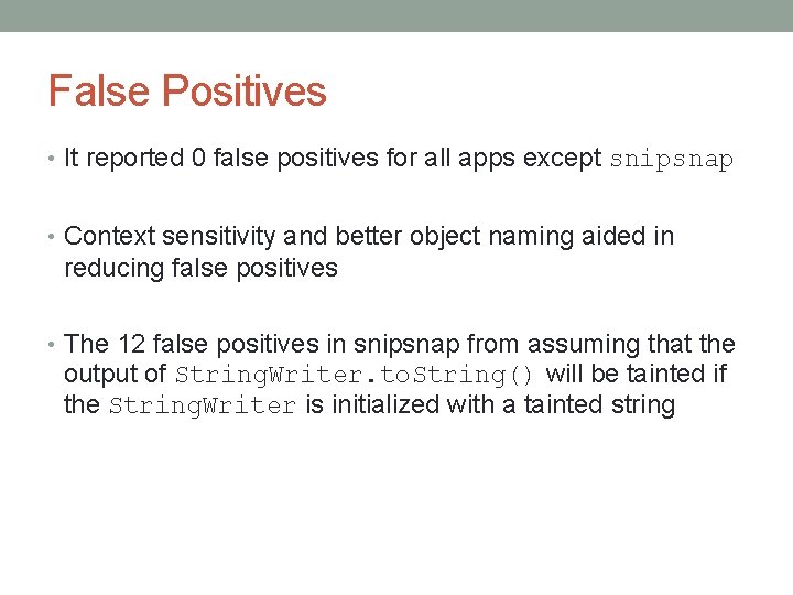 False Positives • It reported 0 false positives for all apps except snipsnap •