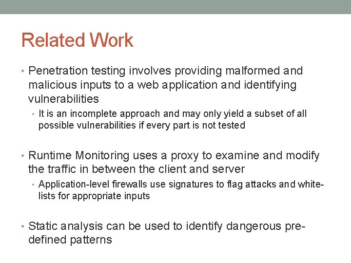Related Work • Penetration testing involves providing malformed and malicious inputs to a web