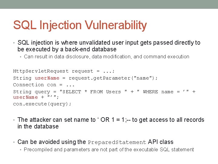 SQL Injection Vulnerability • SQL injection is where unvalidated user input gets passed directly