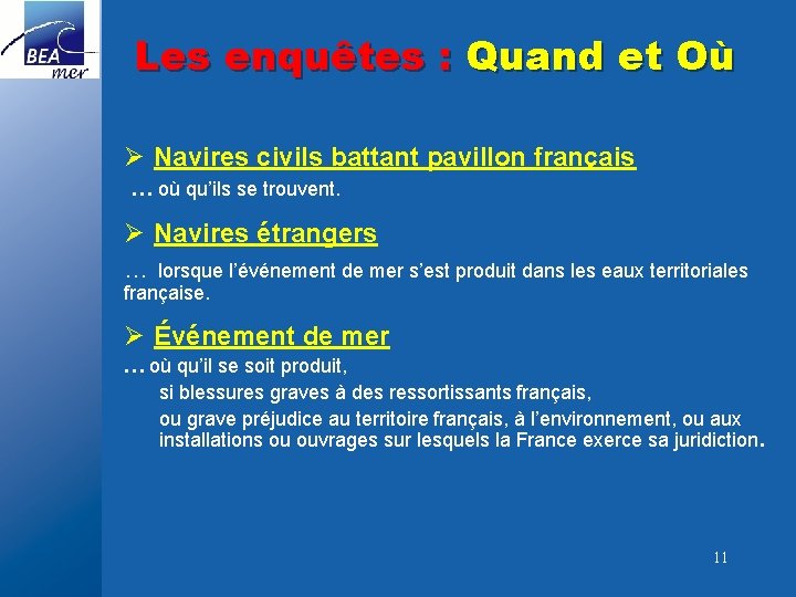 Les enquêtes : Quand et Où Ø Navires civils battant pavillon français … où