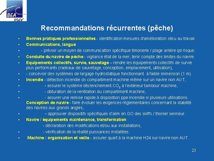 Recommandations récurrentes (pêche) • • • • Bonnes pratiques professionnelles - identification mesures d'amélioration