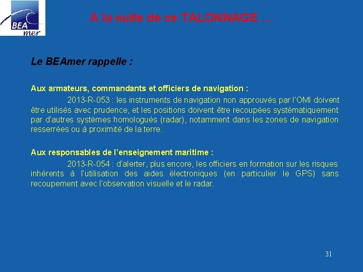 A la suite de ce TALONNAGE … Le BEAmer rappelle : Aux armateurs, commandants