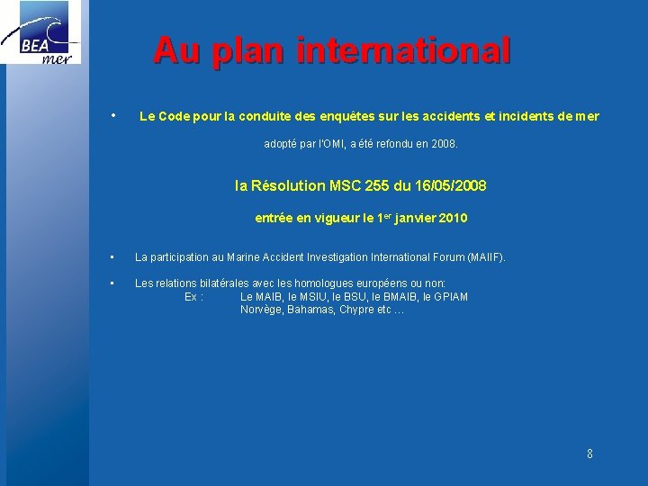 Au plan international • Le Code pour la conduite des enquêtes sur les accidents