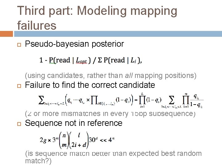 Third part: Modeling mapping failures Pseudo-bayesian posterior (using candidates, rather than all mapping positions)