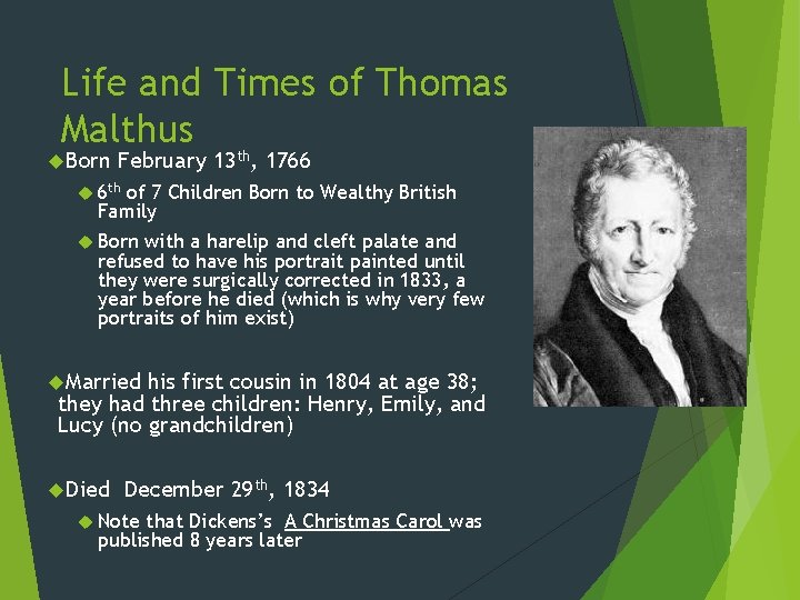 Life and Times of Thomas Malthus Born February 13 th, 1766 6 th of