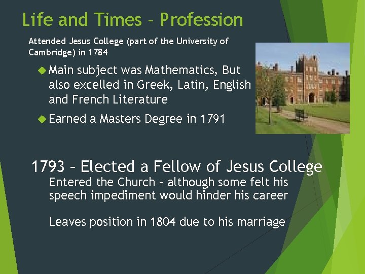 Life and Times – Profession Attended Jesus College (part of the University of Cambridge)