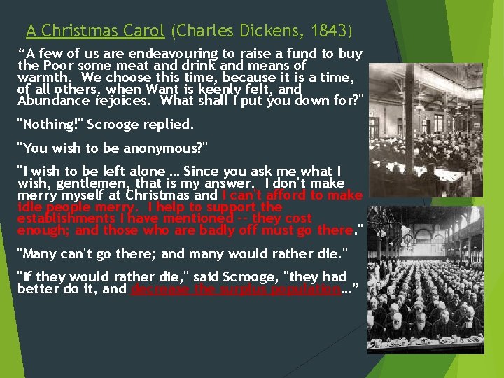 A Christmas Carol (Charles Dickens, 1843) “A few of us are endeavouring to raise