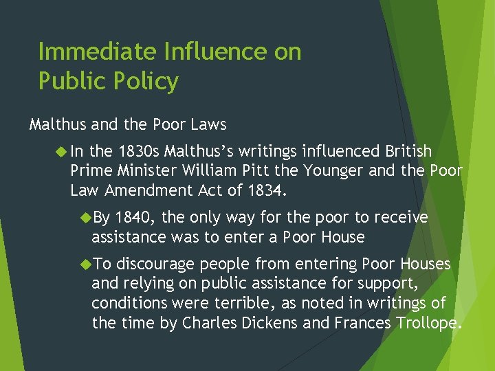 Immediate Influence on Public Policy Malthus and the Poor Laws In the 1830 s