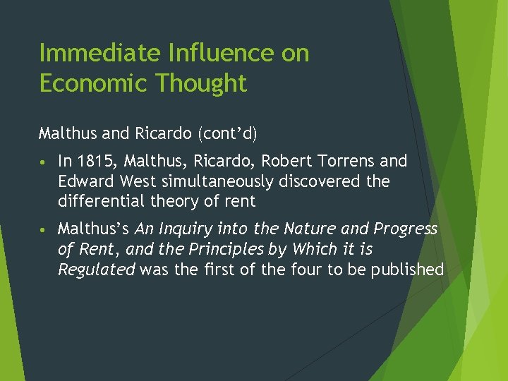 Immediate Influence on Economic Thought Malthus and Ricardo (cont’d) • In 1815, Malthus, Ricardo,