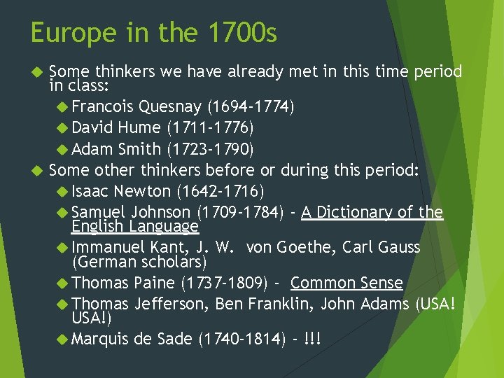 Europe in the 1700 s Some thinkers we have already met in this time