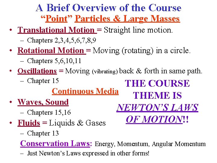 A Brief Overview of the Course “Point” Particles & Large Masses • Translational Motion